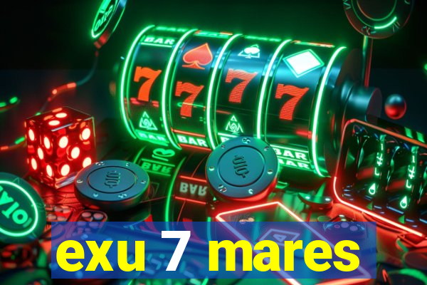 exu 7 mares